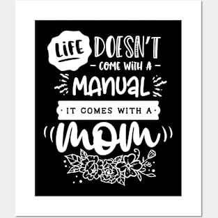 Life doesn't come with a manual it comes with a mom Posters and Art